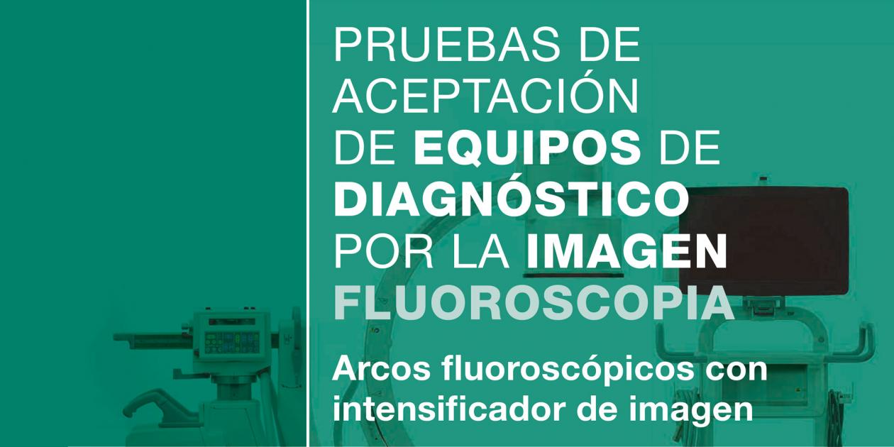 Pruebas de aceptación de equipos de diagnóstico por la imagen: fluoroscopia 
