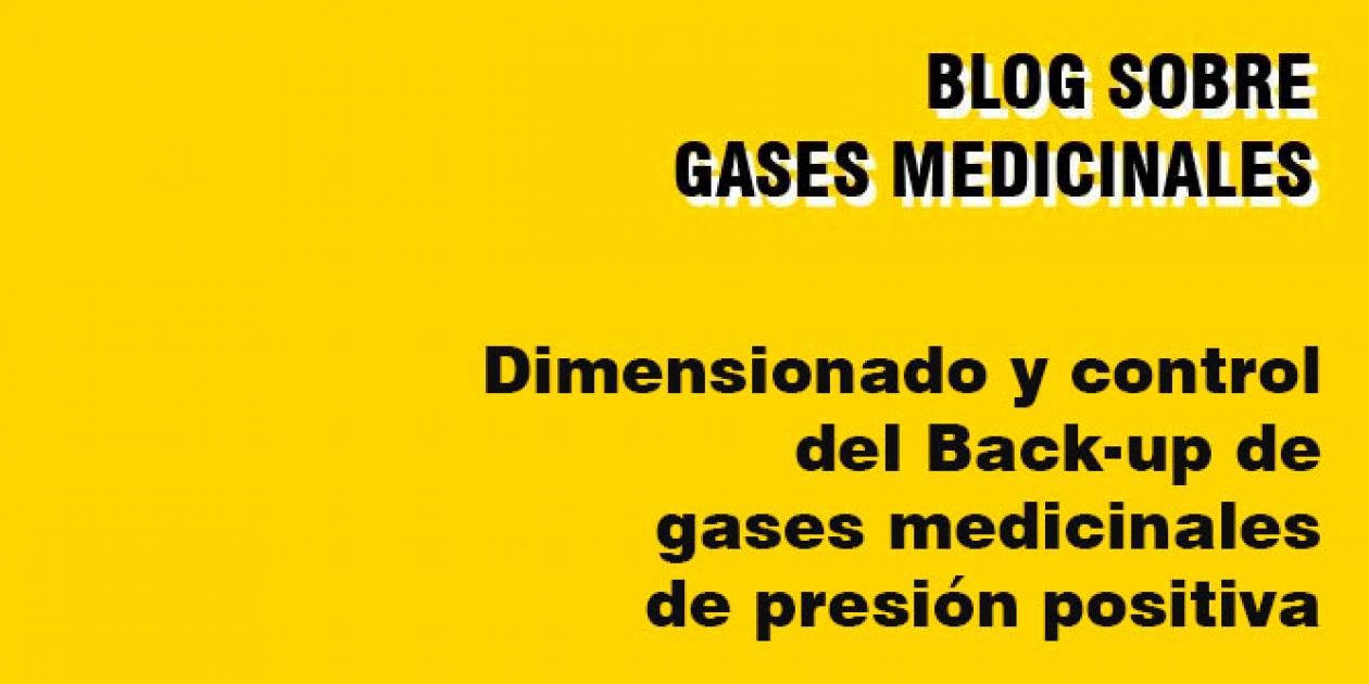 Dimensionado y control del Back-up de gases medicinales de presión positiva