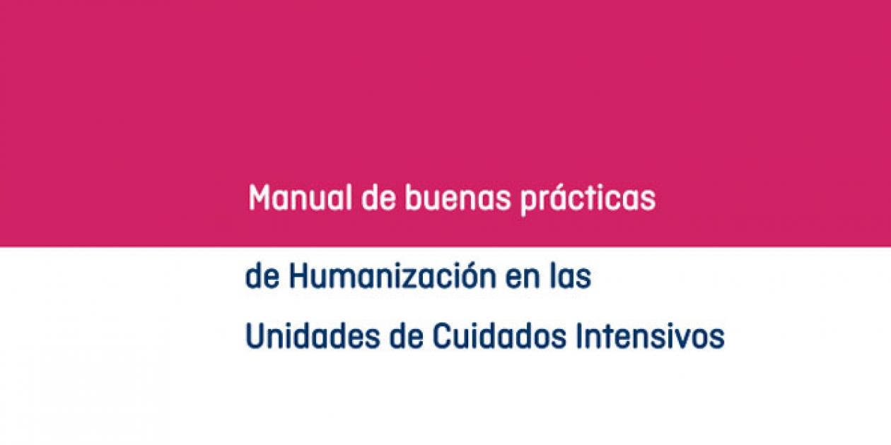 Manual de buenas prácticas de Humanización en las Unidades de Cuidados Intensivos