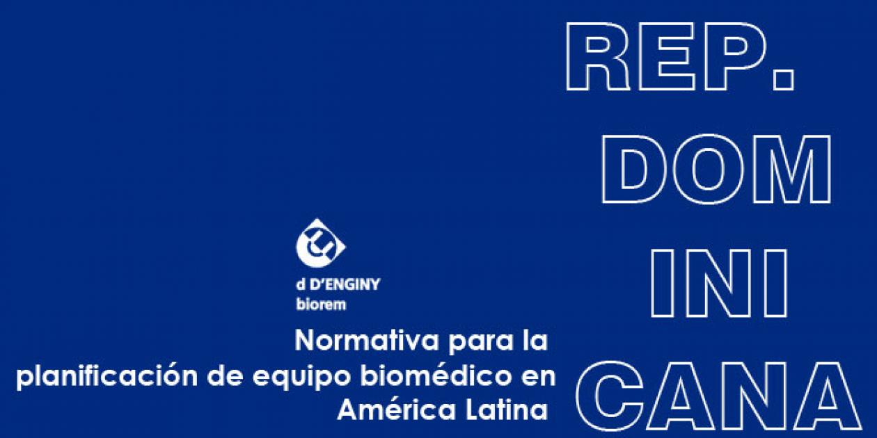 Normativa para planificación de equipo biomédico en América Latina: República Dominicana