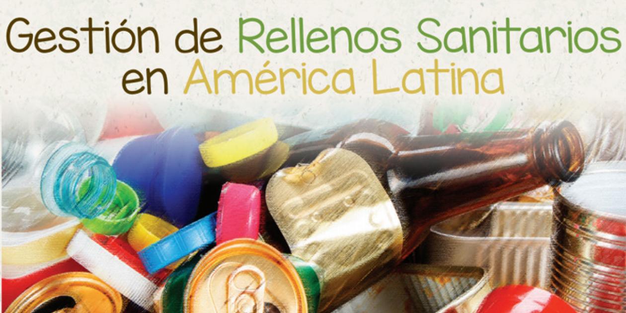 Gestión de rellenos sanitarios en América Latina
