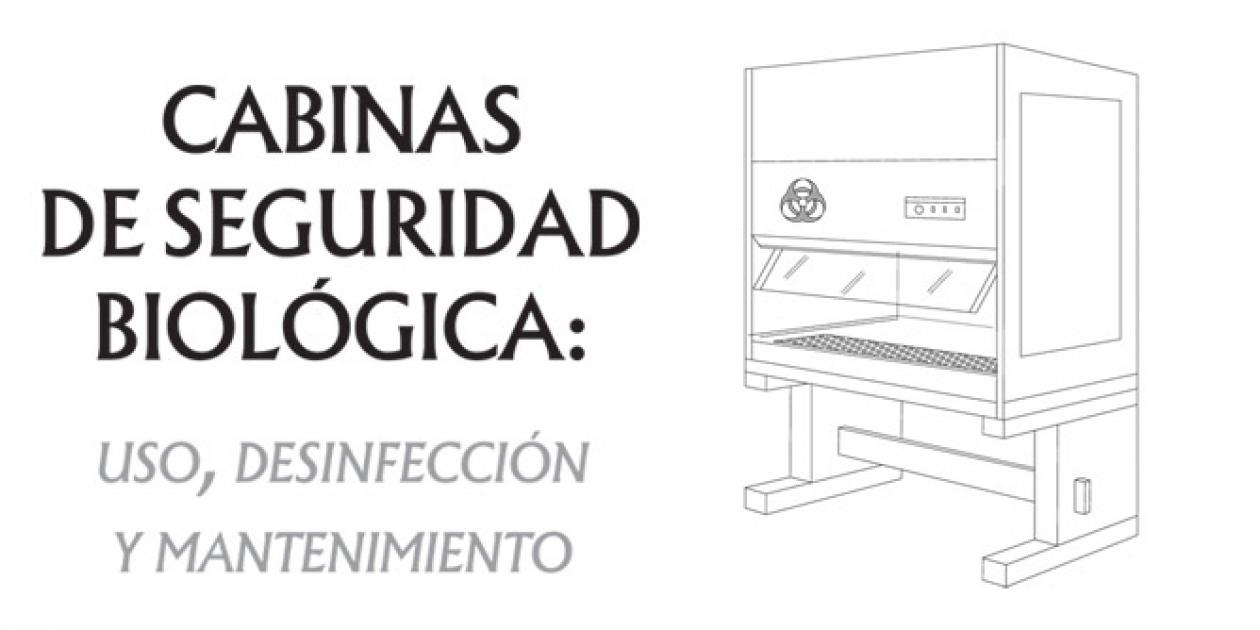Cabinas de seguridad biológica: Uso, desinfección y mantenimiento