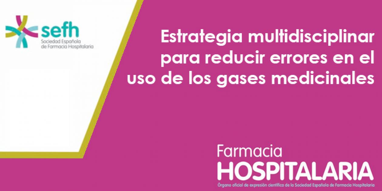 Estrategia multidisciplinar para reducir errores en el uso de los gases medicinales