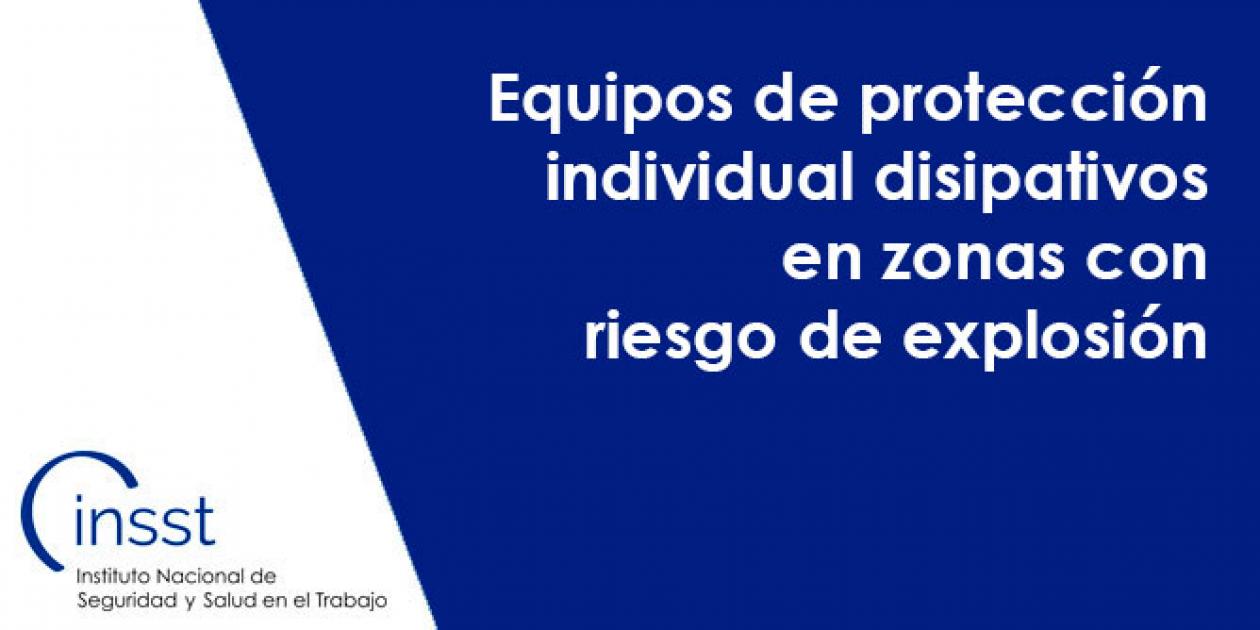 Equipos de protección individual disipativos en zonas con riesgo de explosión