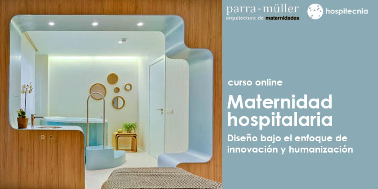 Hospitecnia - Curso online Maternidad hospitalaria: diseño bajo el enfoque de innovación y humanización
