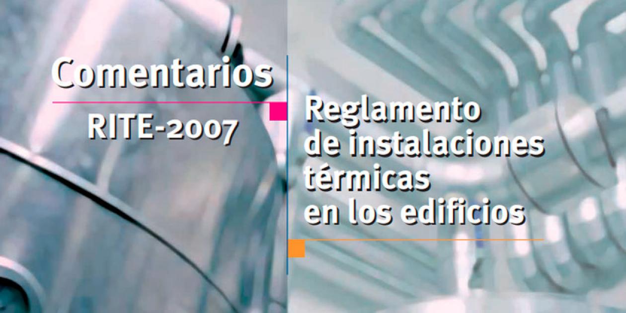Comentarios al Reglamento de instalaciones térmicas en los edificios (RITE-2007)