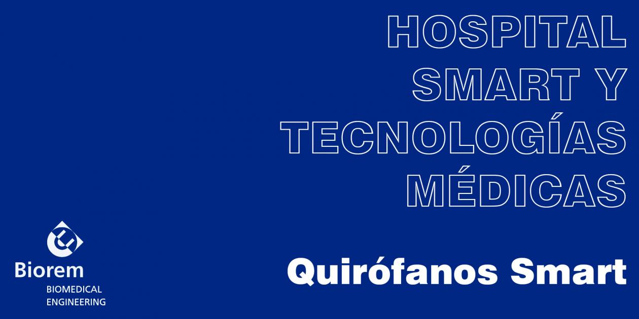 Hospital Smart y tecnologías médicas: Quirófanos Smart