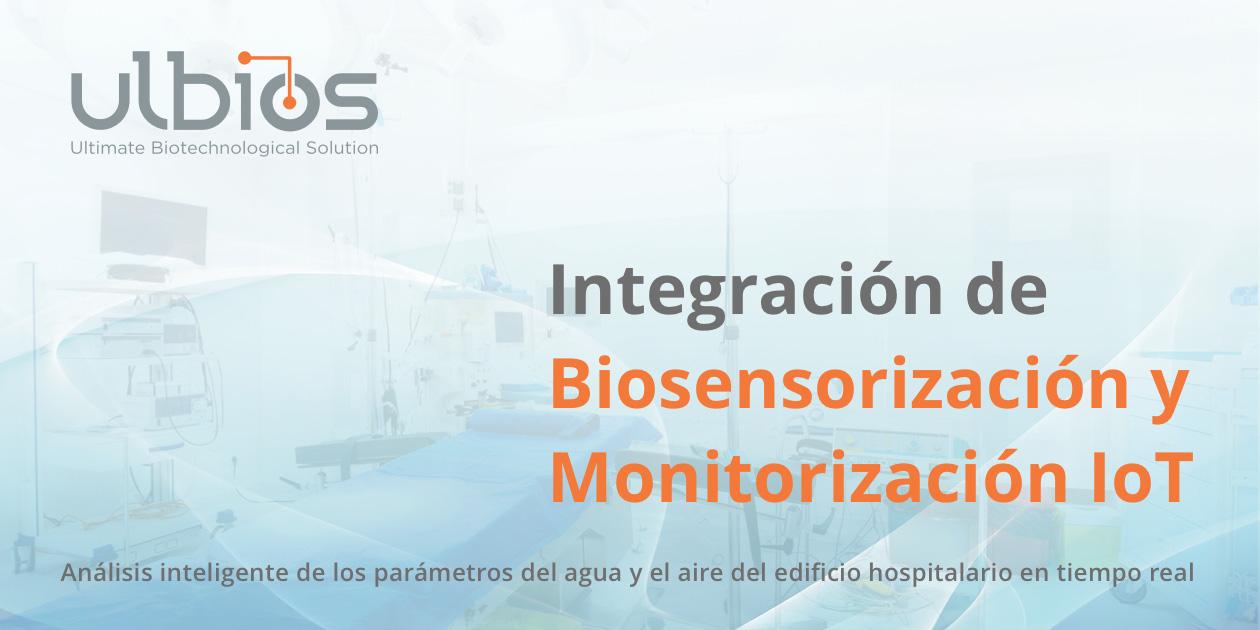 ULBIOS: Soluciones de Biosensorización y Monitorización IoT 