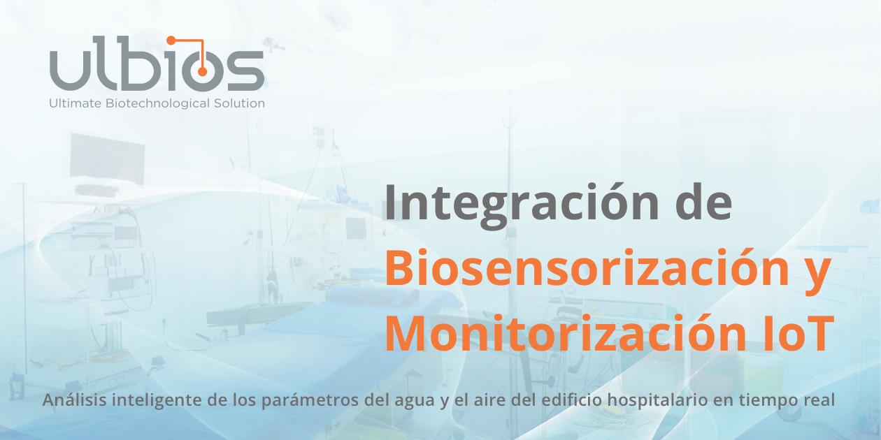 ULBIOS: Soluciones de Biosensorización y Monitorización IoT