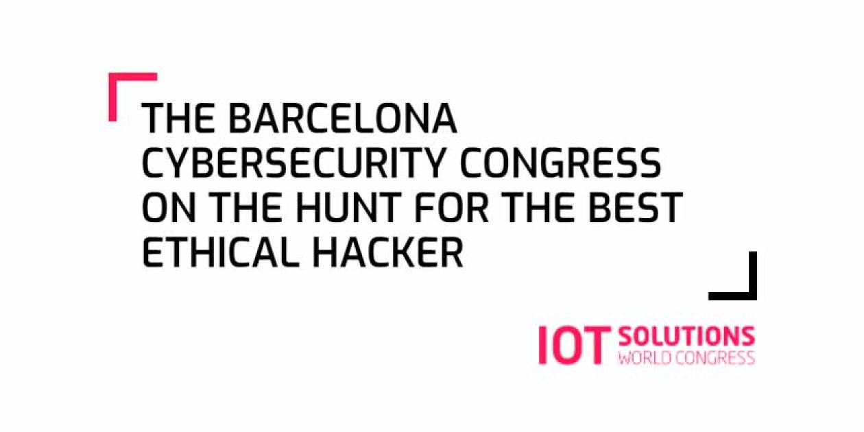 El Barcelona Cybersecurity Congress en busca del mejor hacker ético