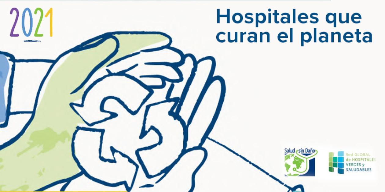 Hospitales que curan el planeta 2021