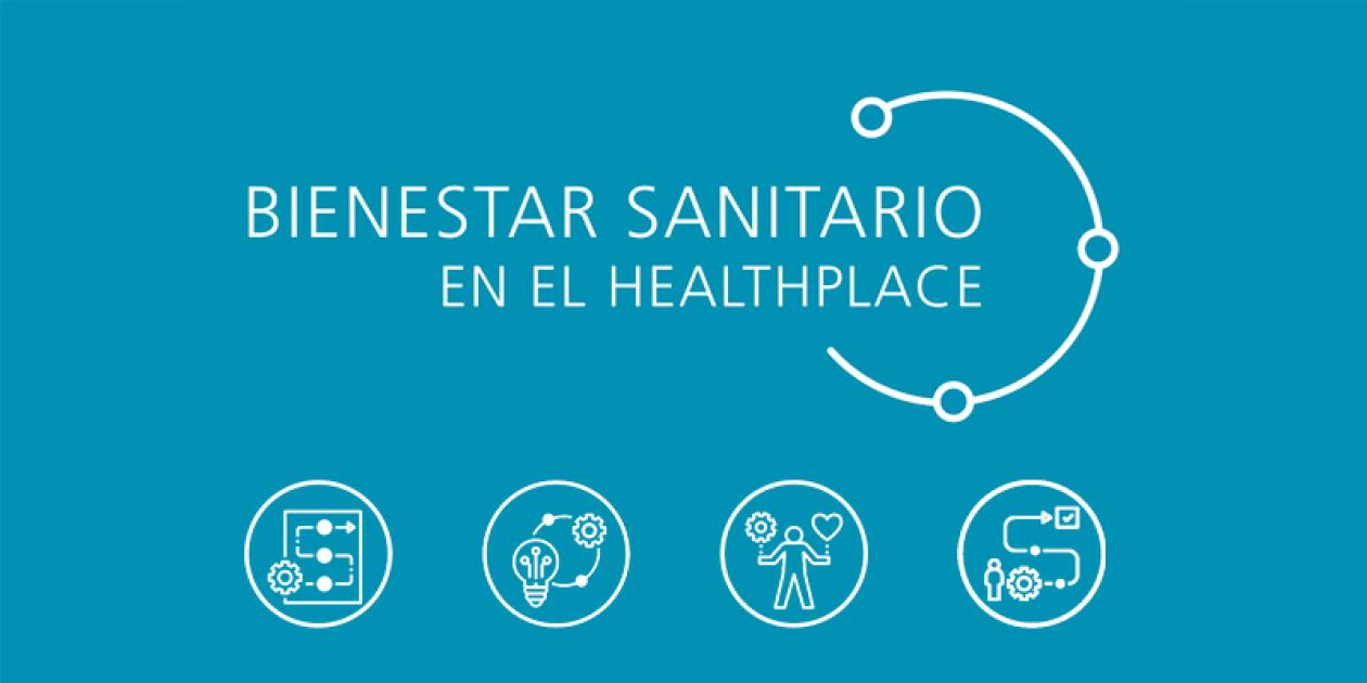 Bienestar sanitario: una nueva concepción, diseño y gestión de los espacios sanitarios