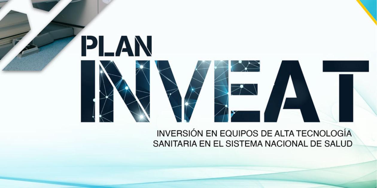 Plan INVEAT. Inversión en equipos de alta tecnología sanitaria en el sistema nacional de salud