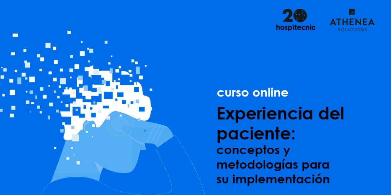 Curso online Experiencia del paciente: conceptos y metodologías para su implementación