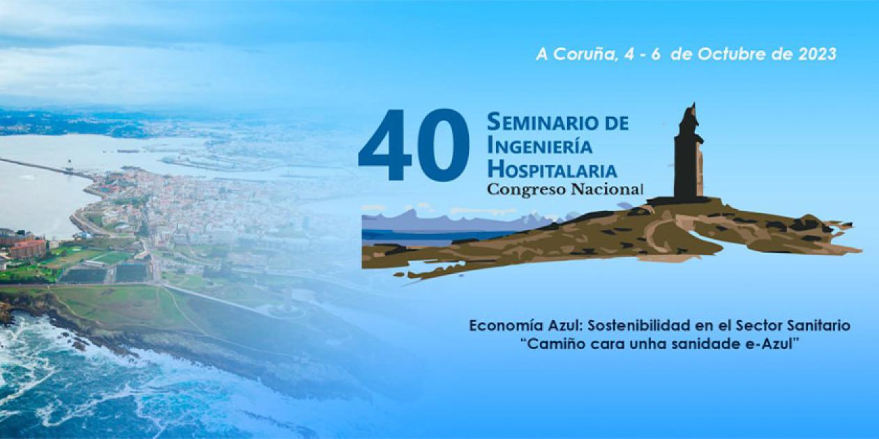 40º Seminario de Ingeniería Hospitalaria - A Coruña 2023