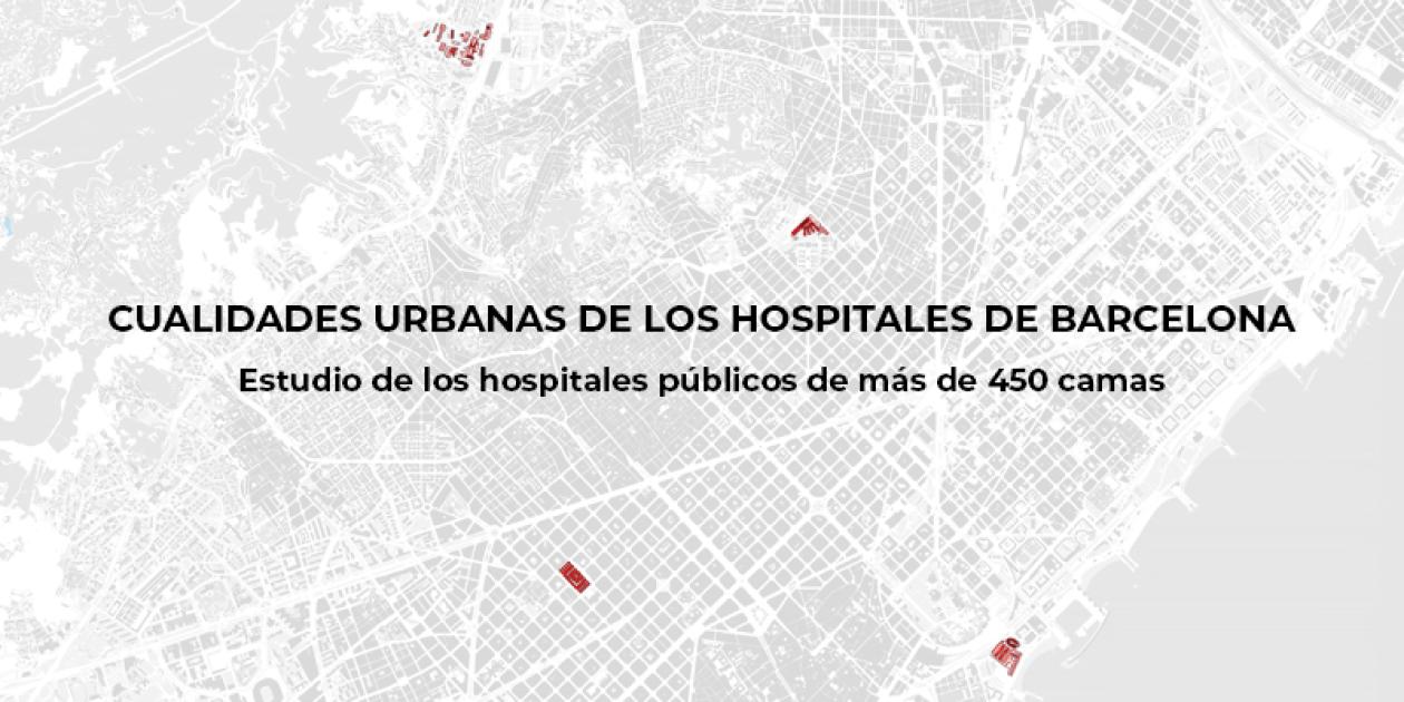 Cualidades urbanas de los hospitales de Barcelona
