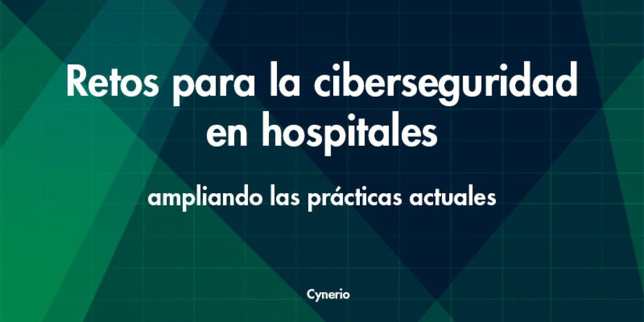 Retos para la ciberseguridad en hospitales