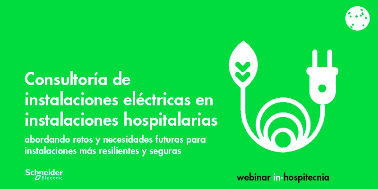 Webinar in·hospitecnia: Consultoría de instalaciones eléctricas en instalaciones hospitalarias