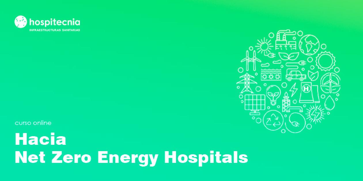 Curso online Hacia Net Zero Energy Hospitals: sostenibilidad y optimización de recursos