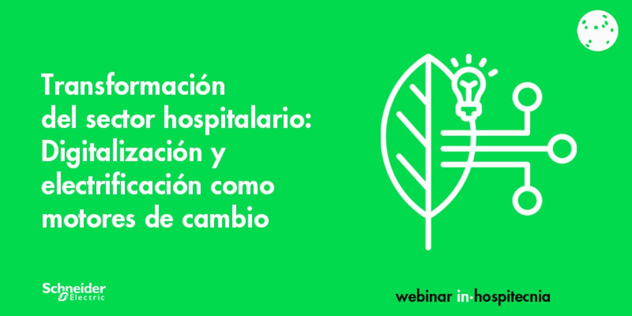 Webinar inhospitecnia. Transformación del sector hospitalario: Digitalización y electrificación como motores de cambio