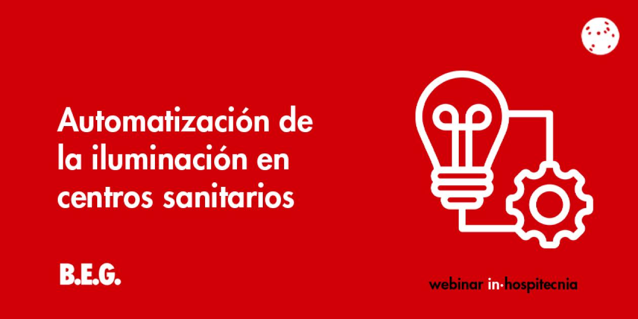 Webinar inhospitecnia: Automatización de la iluminación en centros sanitarios 