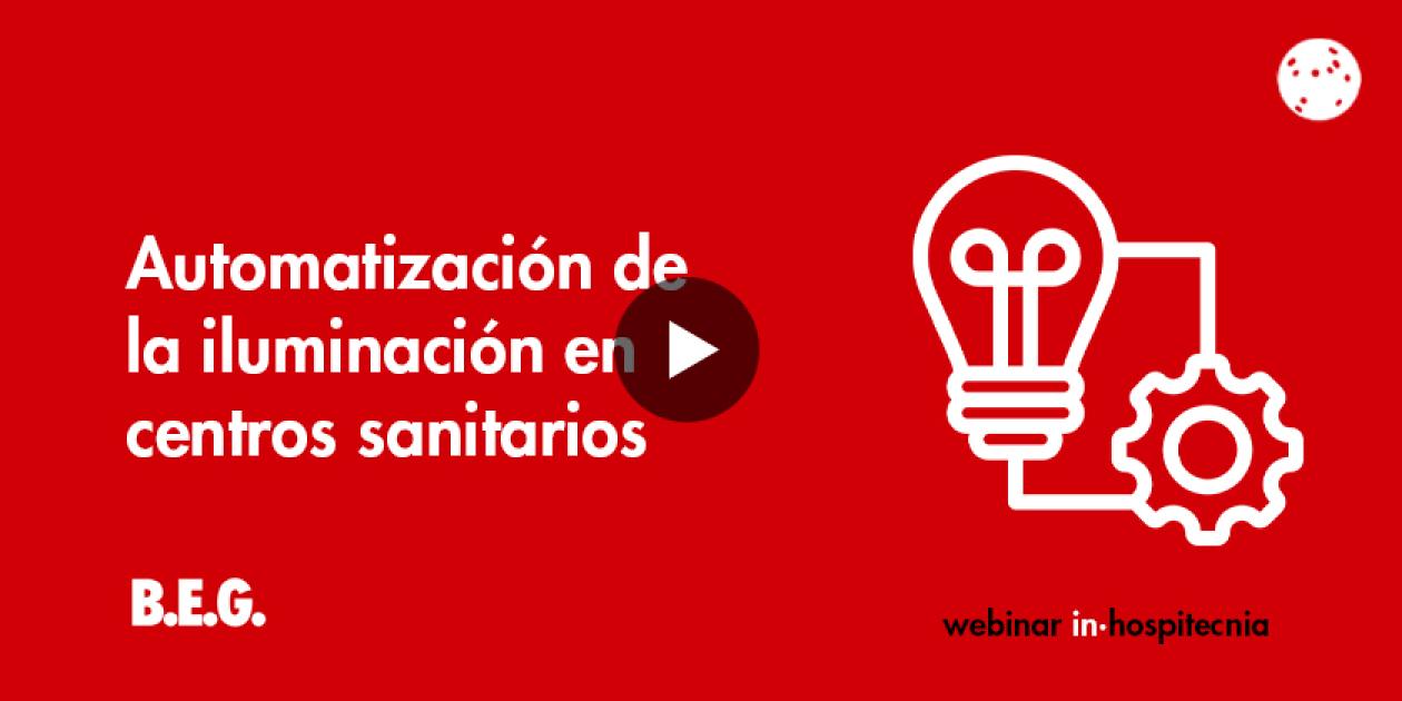 Webinar inhospitecnia. Automatización de la iluminación en centros sanitarios