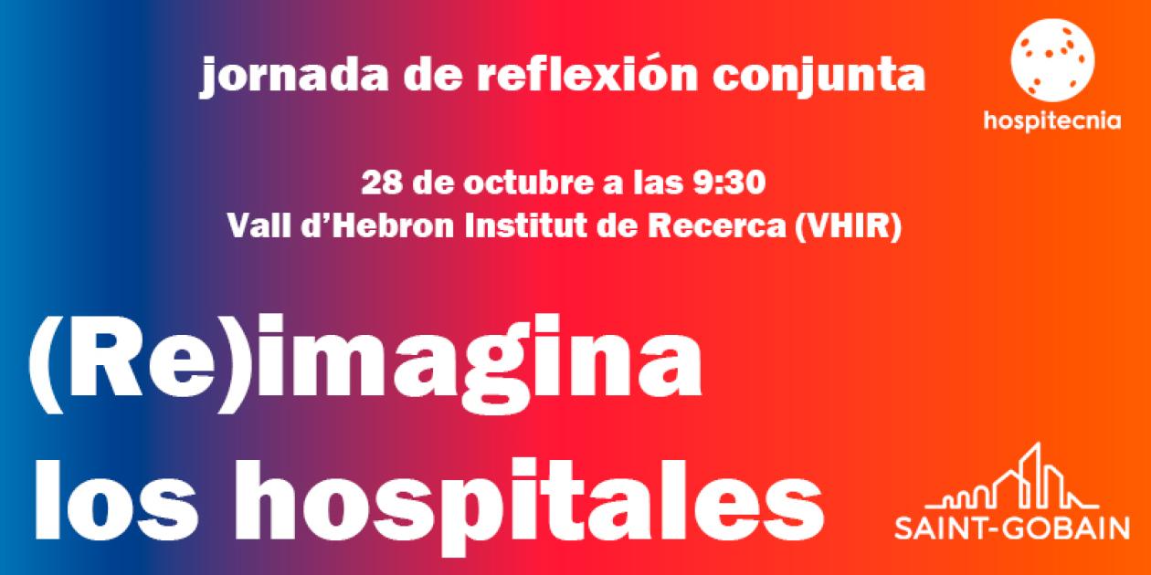 Jornada presencial: (RE)imagina los hospitales