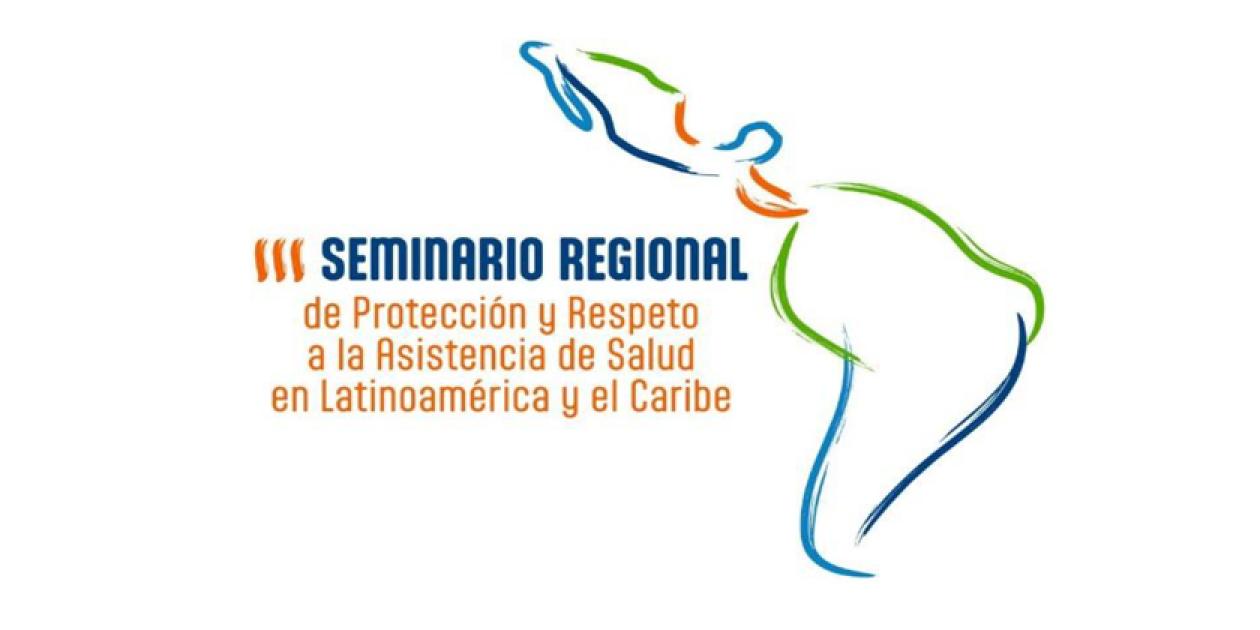 III Seminario Regional de Protección y respeto a la asistencia de salud en Latinoamérica y el Caribe