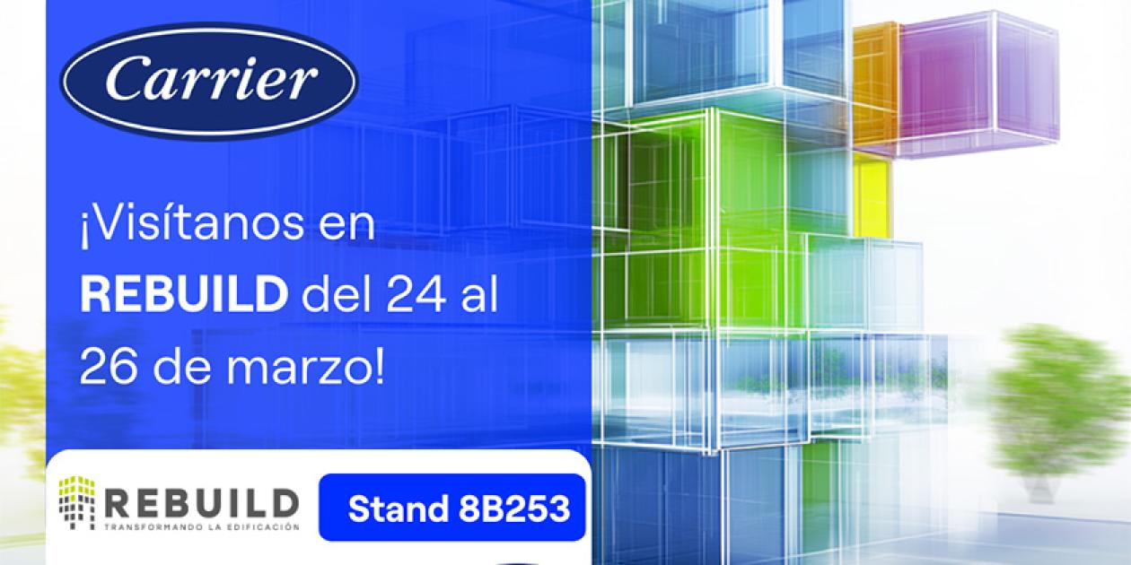 Carrier presenta en REBUILD 2026 sus soluciones para una climatización más eficiente y sostenible