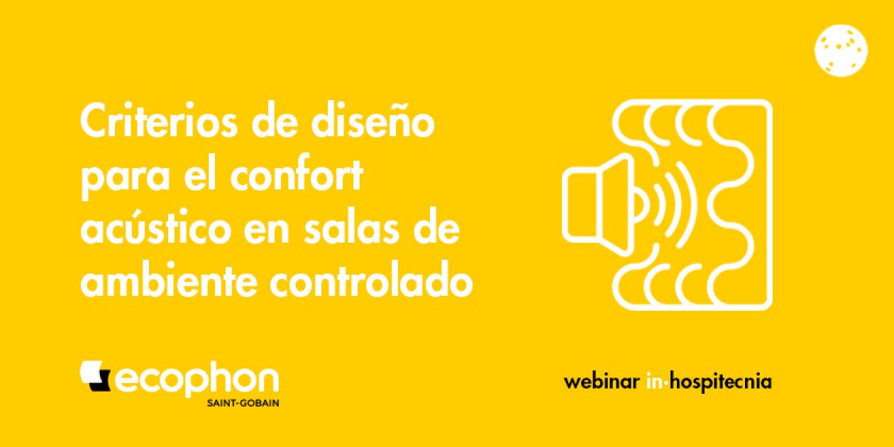Webinar inhospitecnia. Criterios de diseño para el confort acústico en salas de ambiente controlado