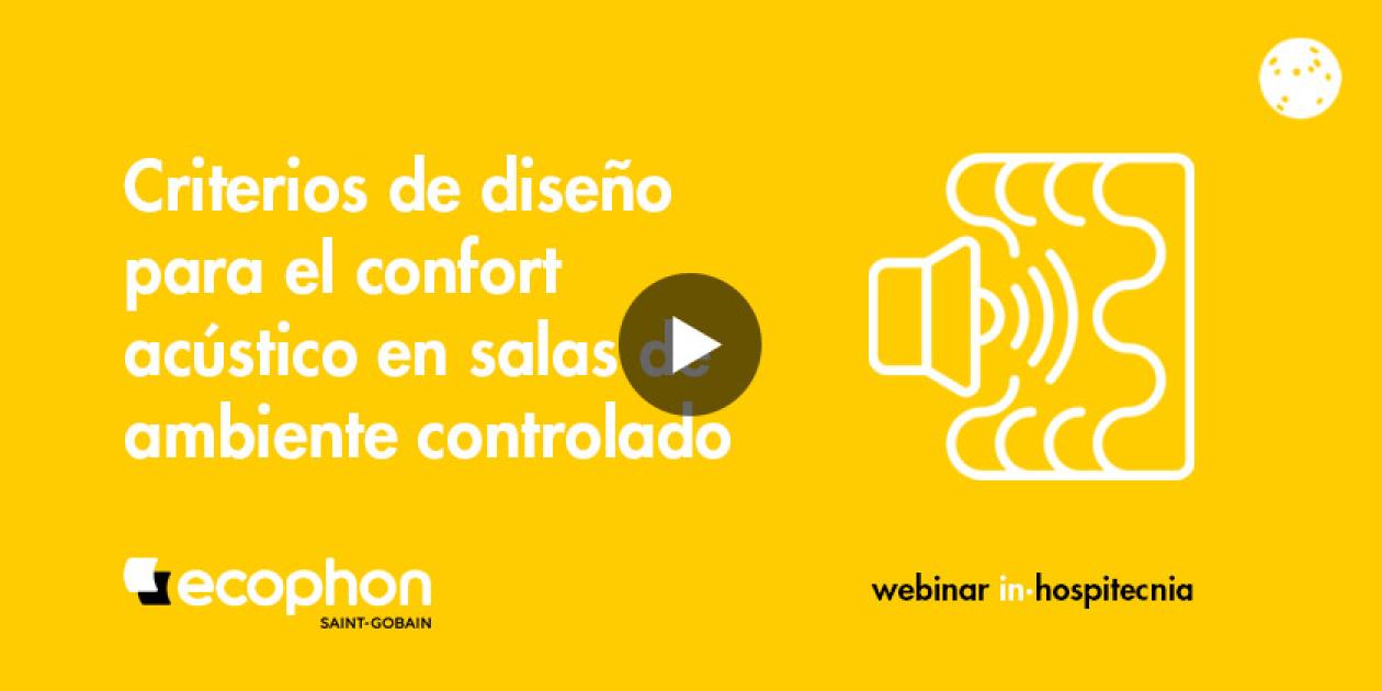 Webinar inhospitecnia. Criterios de diseño para el confort acústico en salas de ambiente controlado