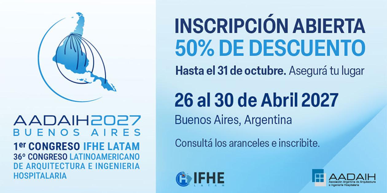 36° Congreso Latinoamericano de Arquitectura e Ingeniería Hospitalaria y 1er Congreso de IFHE LATAM