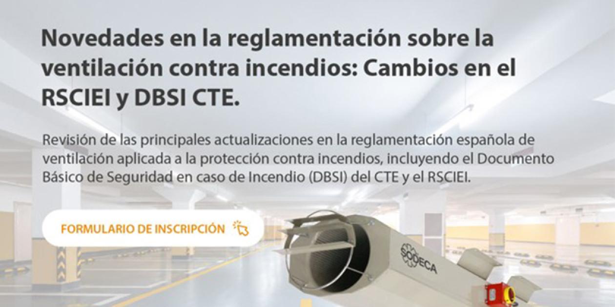 Microlearning SODECA. Novedades en la reglamentación sobre la ventilación contra incendios: Cambios en el RSCIEI y DBSI CTE