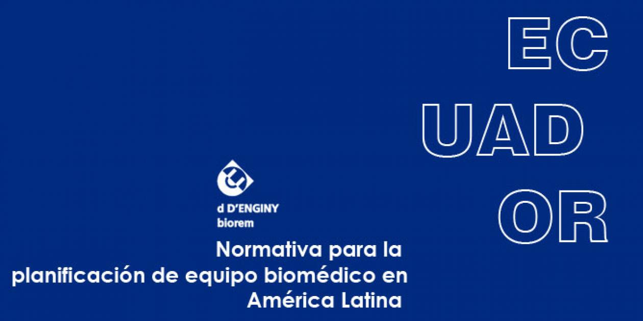 Normativa para planificación de equipo biomédico en América Latina: Ecuador