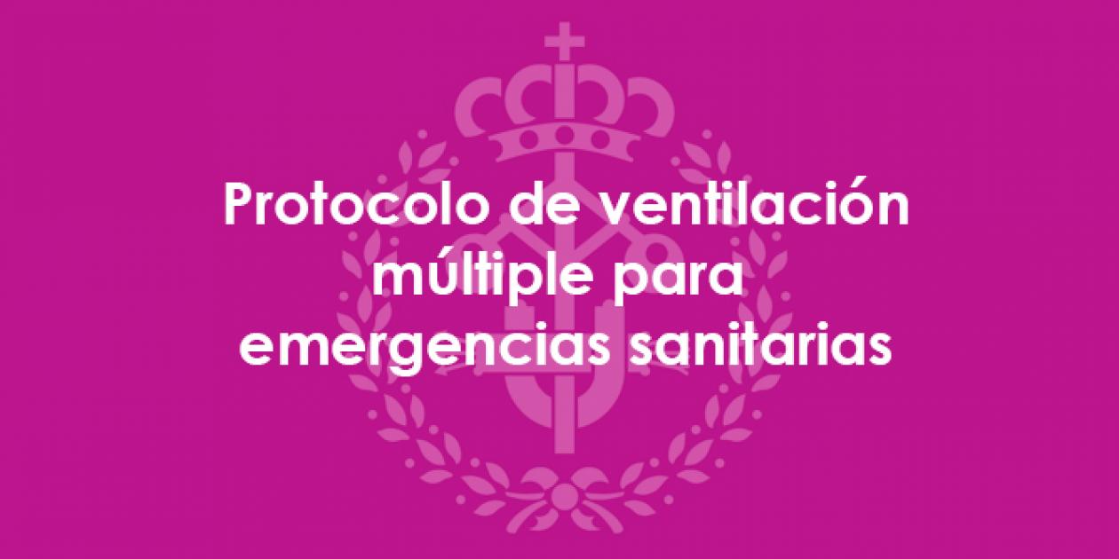 Protocolo de ventilación múltiple con un solo ventilador para situaciones de pandemia/catástrofe sanitaria