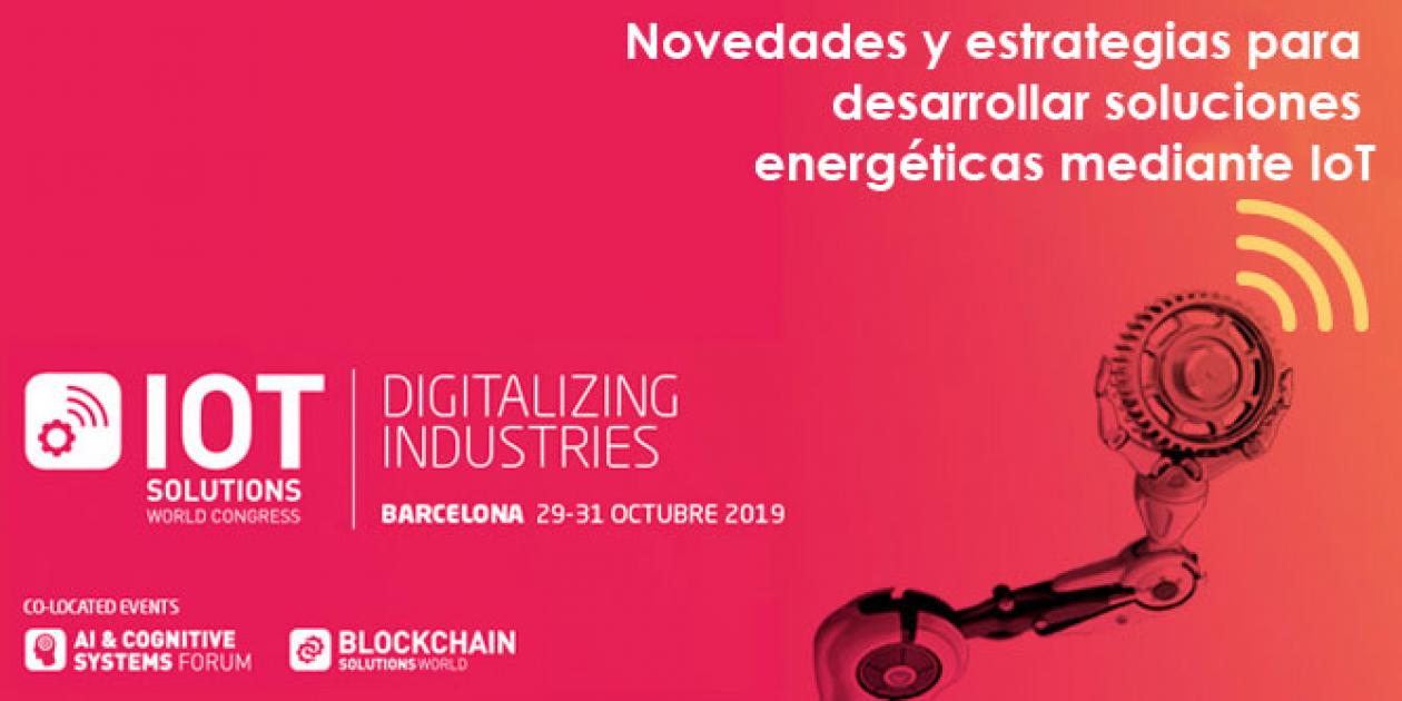 Soluciones energéticas mediante IoT en el IoT World Congress