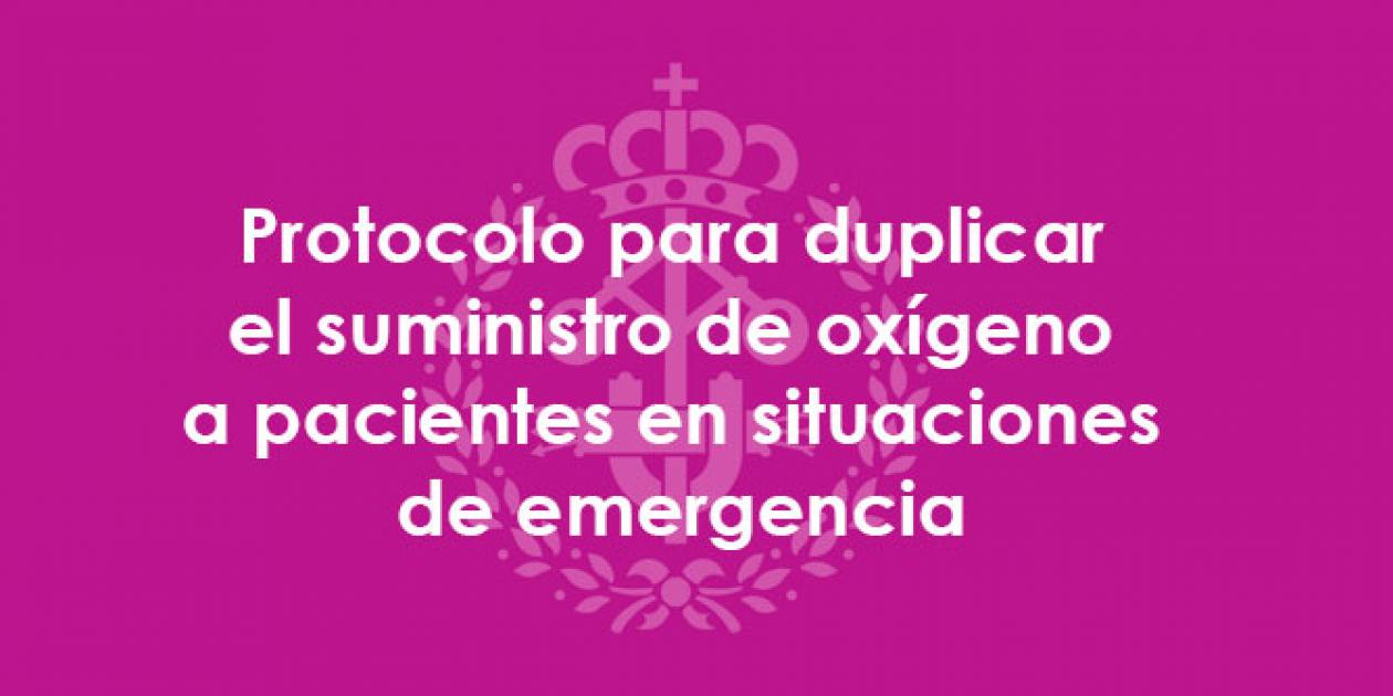 Protocolo para duplicar el suministro de oxígeno a pacientes en situaciones de emergencia