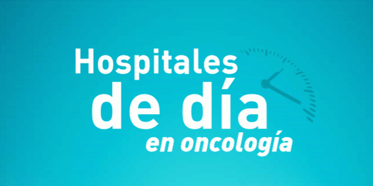 Hospitales de día en Oncología